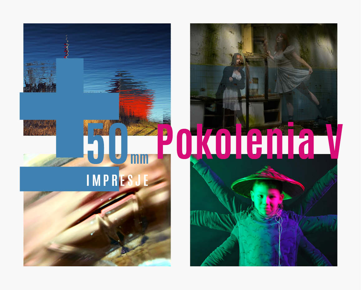 POKOLENIA V. ± 50 mm. Impresje